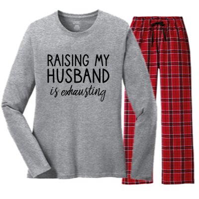 Funny Wife Raising My Husband Is Exhausting Sarcastic Wife Women's Long Sleeve Flannel Pajama Set 