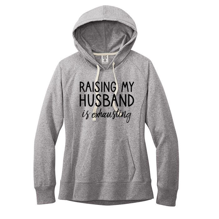 Funny Wife Raising My Husband Is Exhausting Sarcastic Wife Women's Fleece Hoodie