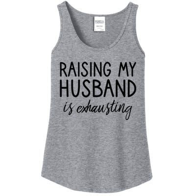 Funny Wife Raising My Husband Is Exhausting Sarcastic Wife Ladies Essential Tank