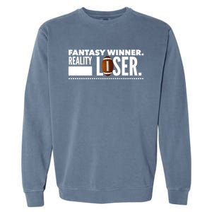 Fantasy Winner Reality Loser Fantasy Football Champion Gift Garment-Dyed Sweatshirt