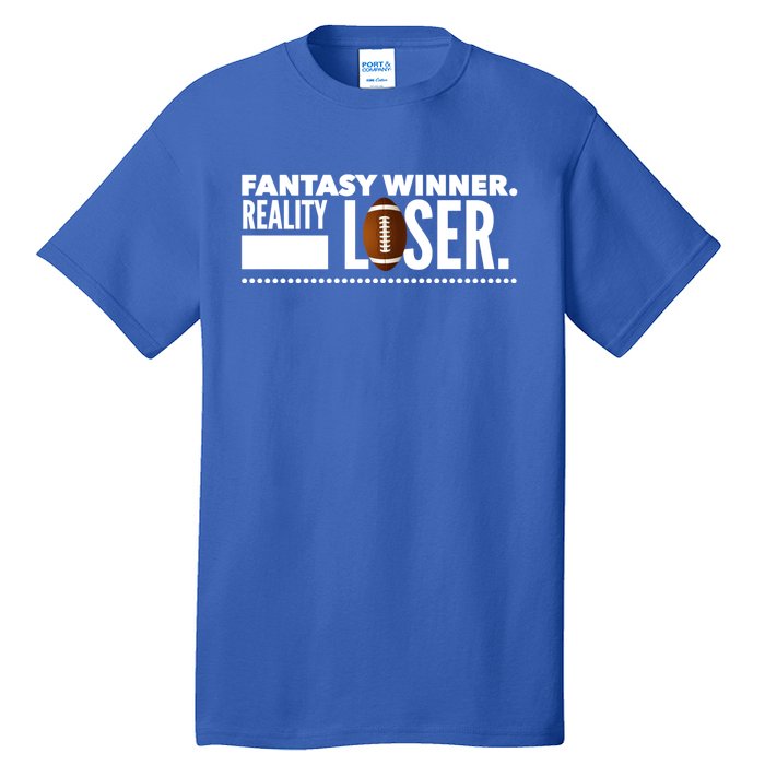 Fantasy Winner Reality Loser Fantasy Football Champion Gift Tall T-Shirt