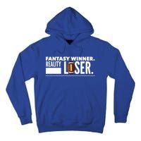 Fantasy Winner Reality Loser Fantasy Football Champion Gift Tall Hoodie