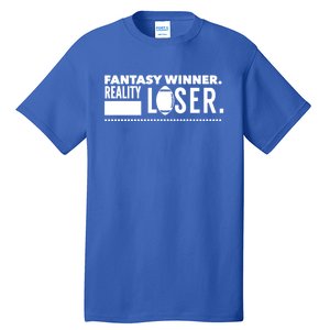 Fantasy Winner Reality Loser Fantasy Football Champion Gift Tall T-Shirt