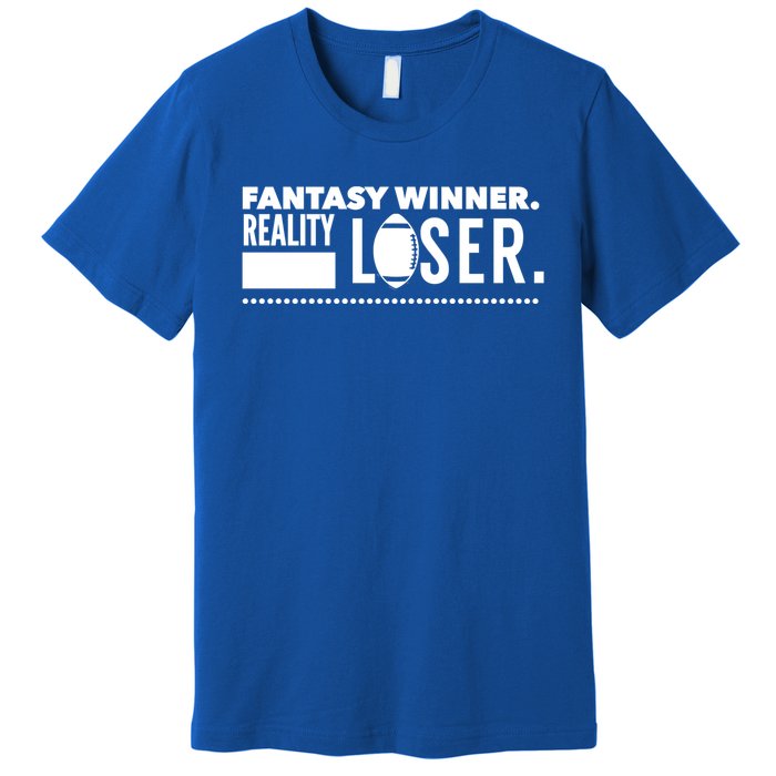 Fantasy Winner Reality Loser Fantasy Football Champion Gift Premium T-Shirt