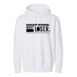 Fantasy Winner Reality Loser Fantasy Football Champion Gift Garment-Dyed Fleece Hoodie