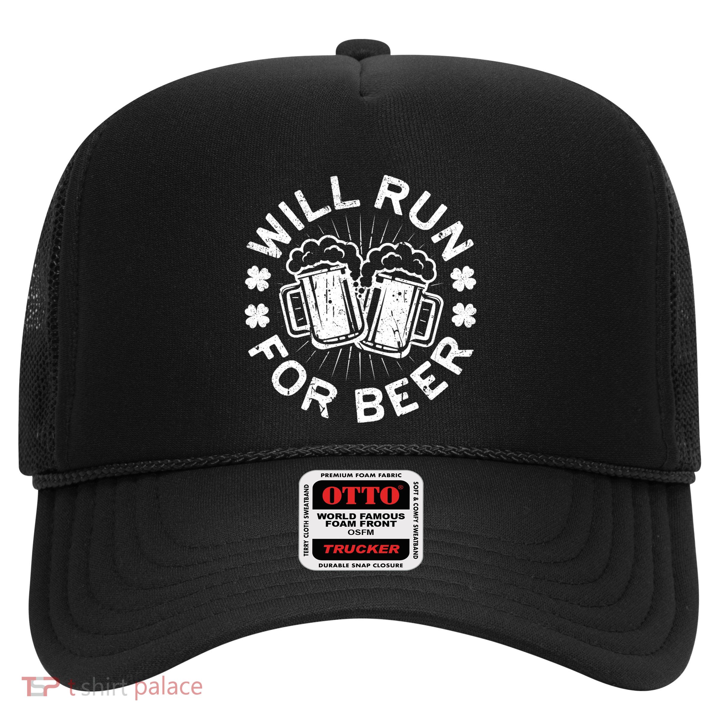 Funny Will Run For Beer Saint Patricks Day Gift Trucker Hat
