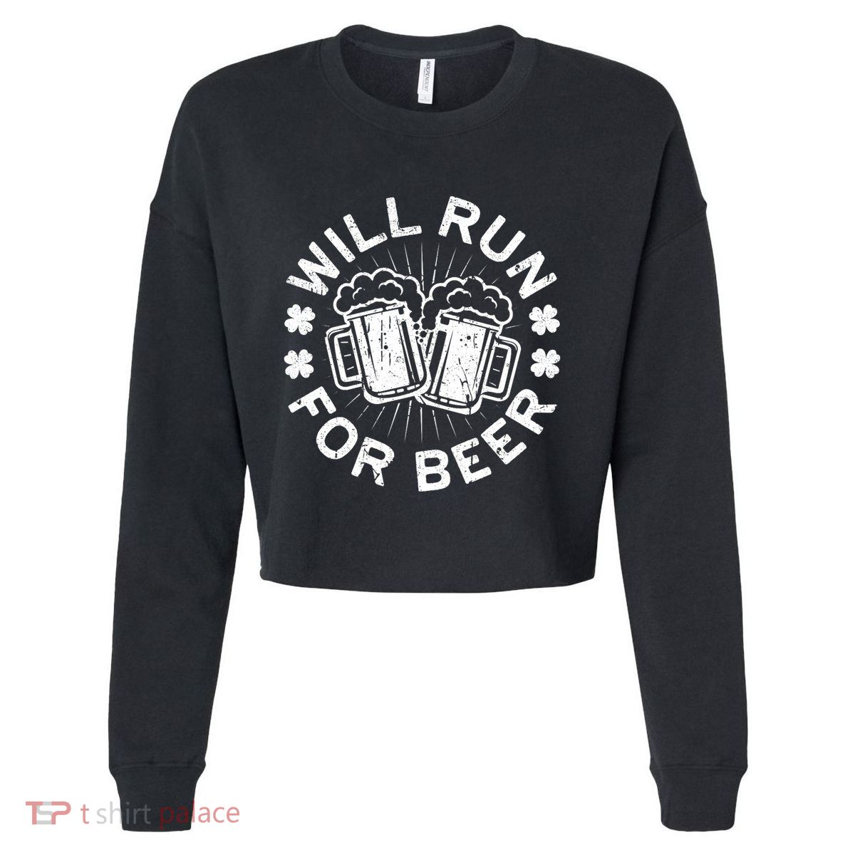 Funny Will Run For Beer Saint Patricks Day Gift Cropped Pullover Crew