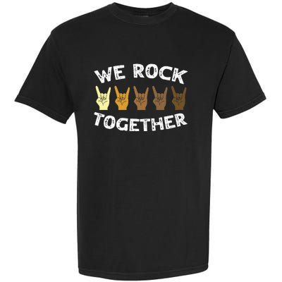 Funny We Rock Together Rocker Skeleton Hand Garment-Dyed Heavyweight T-Shirt