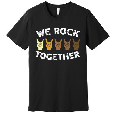 Funny We Rock Together Rocker Skeleton Hand Premium T-Shirt