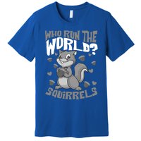 Funny Who Run The World? Squirrel Gift For Chipmunks Lovers Gift Premium T-Shirt