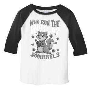 Funny Who Run The World? Squirrel Gift For Chipmunks Lovers Gift Toddler Fine Jersey T-Shirt