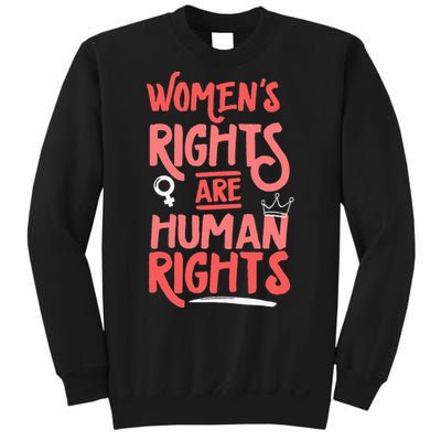 Feminist Women Rights Are Human Rights Sweatshirt