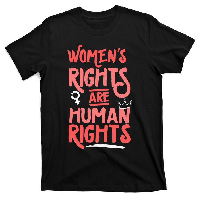 Feminist Women Rights Are Human Rights T-Shirt