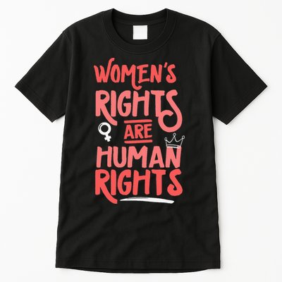 Feminist Women Rights Are Human Rights Tall T-Shirt