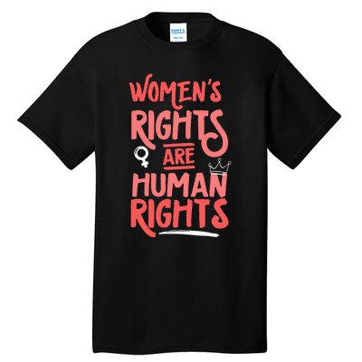 Feminist Women Rights Are Human Rights Tall T-Shirt