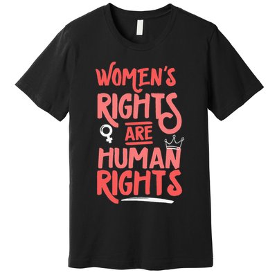 Feminist Women Rights Are Human Rights Premium T-Shirt