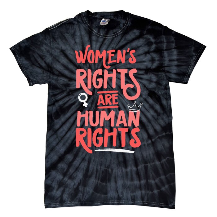 Feminist Women Rights Are Human Rights Tie-Dye T-Shirt