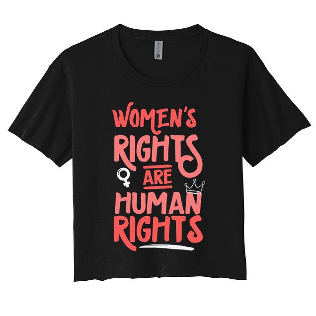 Feminist Women Rights Are Human Rights Crop Top