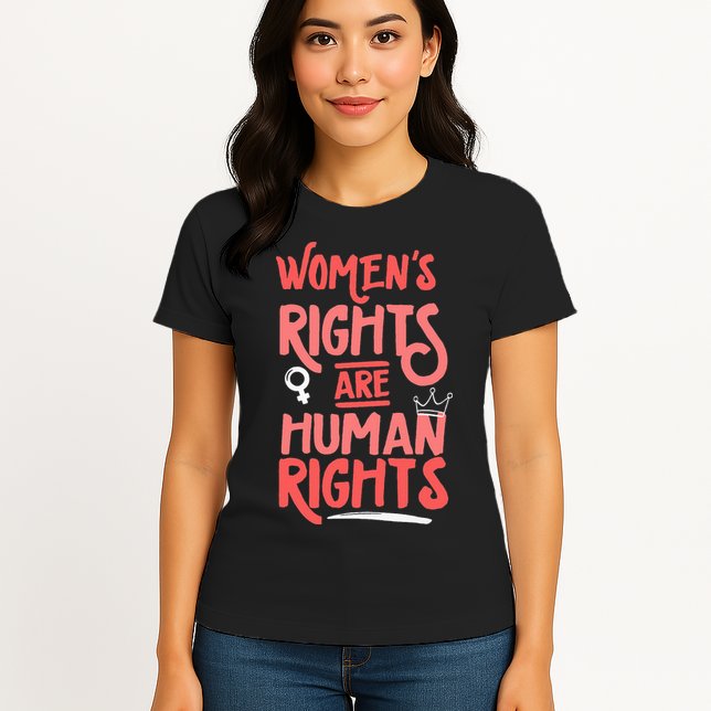 Feminist Women Rights Are Human Rights Womens T-Shirt