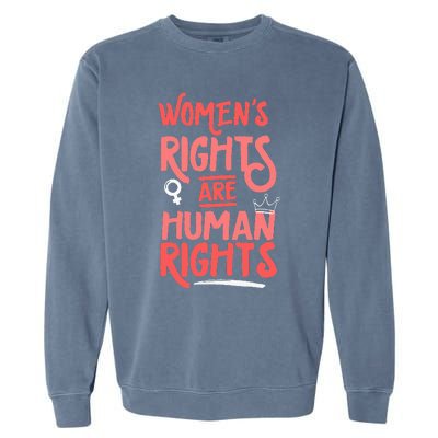 Feminist Women Rights Are Human Rights Garment-Dyed Sweatshirt