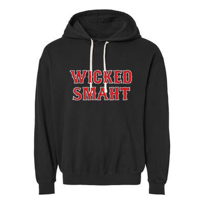 Funny Wicked Smaht Gift Funny Saying Sarcastic Novelty Boston Garment-Dyed Fleece Hoodie