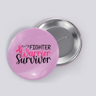 Fighter Warrior Survivor Breast Cancer Button