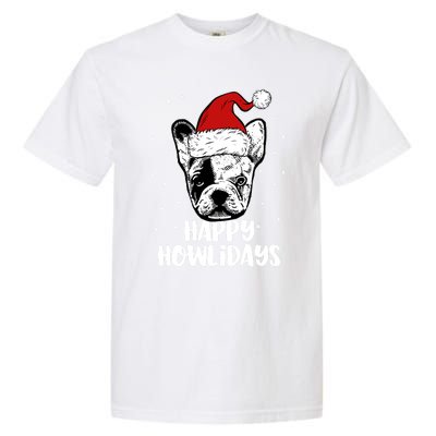 Frenchie Wearing Santa Hat Christmas Happy Howlidays Gift Garment-Dyed Heavyweight T-Shirt