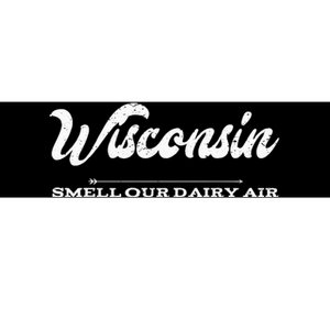 Funny Wisconsin Smell Our Dairy Air Gift Bumper Sticker