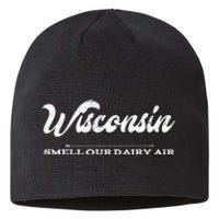 Funny Wisconsin Smell Our Dairy Air Gift Sustainable Beanie