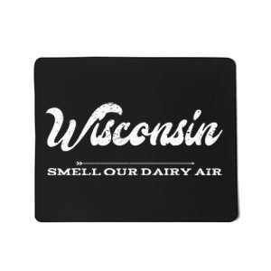 Funny Wisconsin Smell Our Dairy Air Gift Mousepad