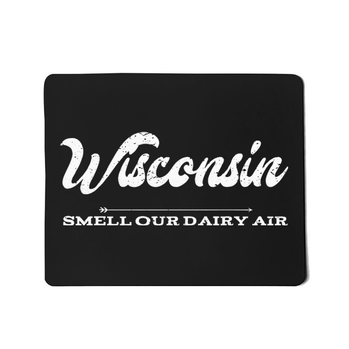 Funny Wisconsin Smell Our Dairy Air Gift Mousepad