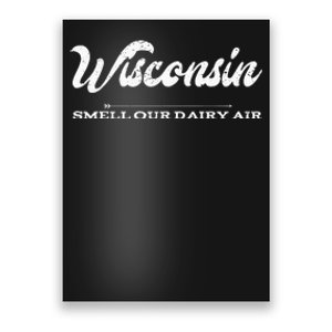 Funny Wisconsin Smell Our Dairy Air Gift Poster