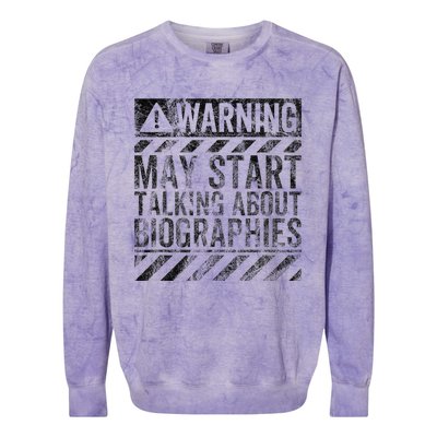 Funny Warning Sign May Start Talking About Biographies Colorblast Crewneck Sweatshirt