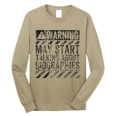 Funny Warning Sign May Start Talking About Biographies Long Sleeve Shirt