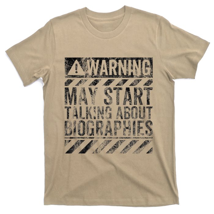 Funny Warning Sign May Start Talking About Biographies T-Shirt