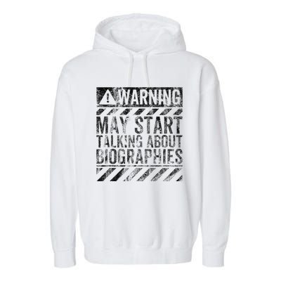 Funny Warning Sign May Start Talking About Biographies Garment-Dyed Fleece Hoodie