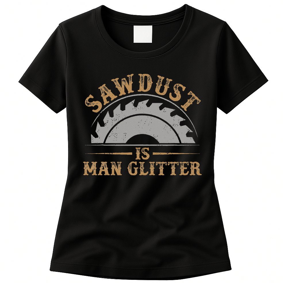 Funny Woodworking Sawdust Glitter for Carpenter Womens T-Shirt