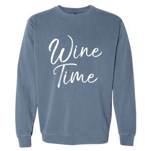 Funny Wine Saying Gift Cute Ing Wine Time Gift Garment-Dyed Sweatshirt