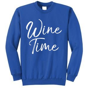 Funny Wine Saying Gift Cute Ing Wine Time Gift Sweatshirt