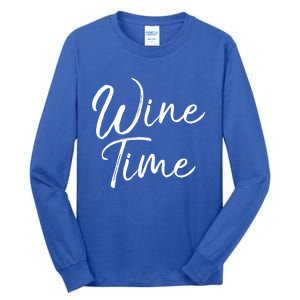 Funny Wine Saying Gift Cute Ing Wine Time Gift Tall Long Sleeve T-Shirt