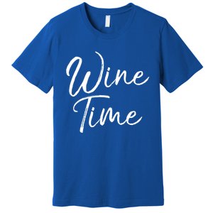 Funny Wine Saying Gift Cute Ing Wine Time Gift Premium T-Shirt