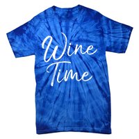 Funny Wine Saying Gift Cute Ing Wine Time Gift Tie-Dye T-Shirt