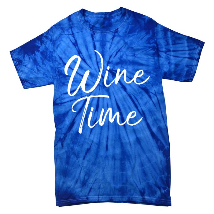 Funny Wine Saying Gift Cute Ing Wine Time Gift Tie-Dye T-Shirt