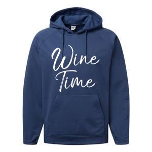 Funny Wine Saying Gift Cute Ing Wine Time Gift Performance Fleece Hoodie