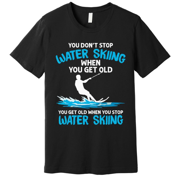 Funny Water Skiing Designs For  Water Skier Athlete Premium T-Shirt