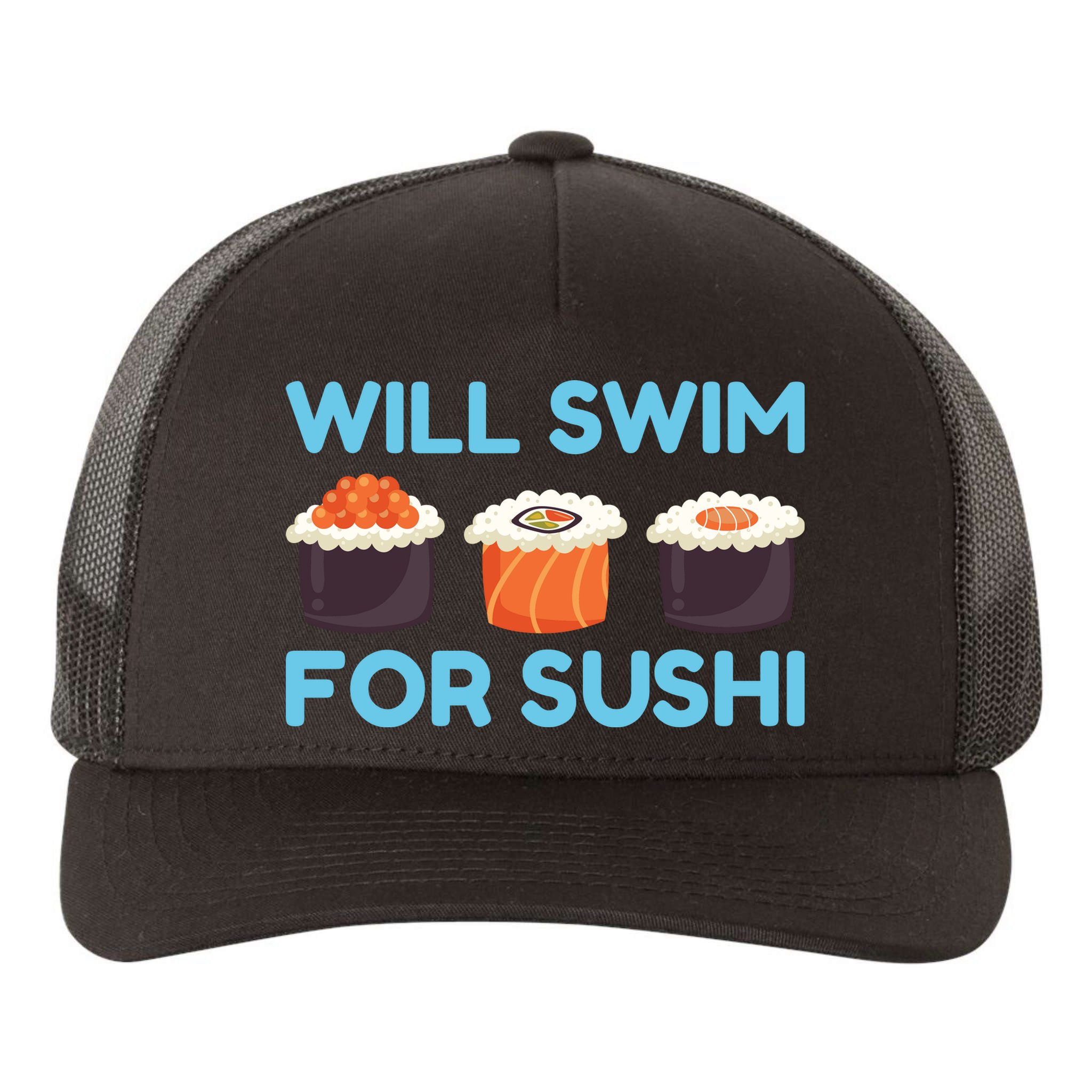 Funny Will Swim For Sushi Graphic Plus Size Shirt For Girl Boy Unisex Yupoong Adult 5-Panel Trucker Hat