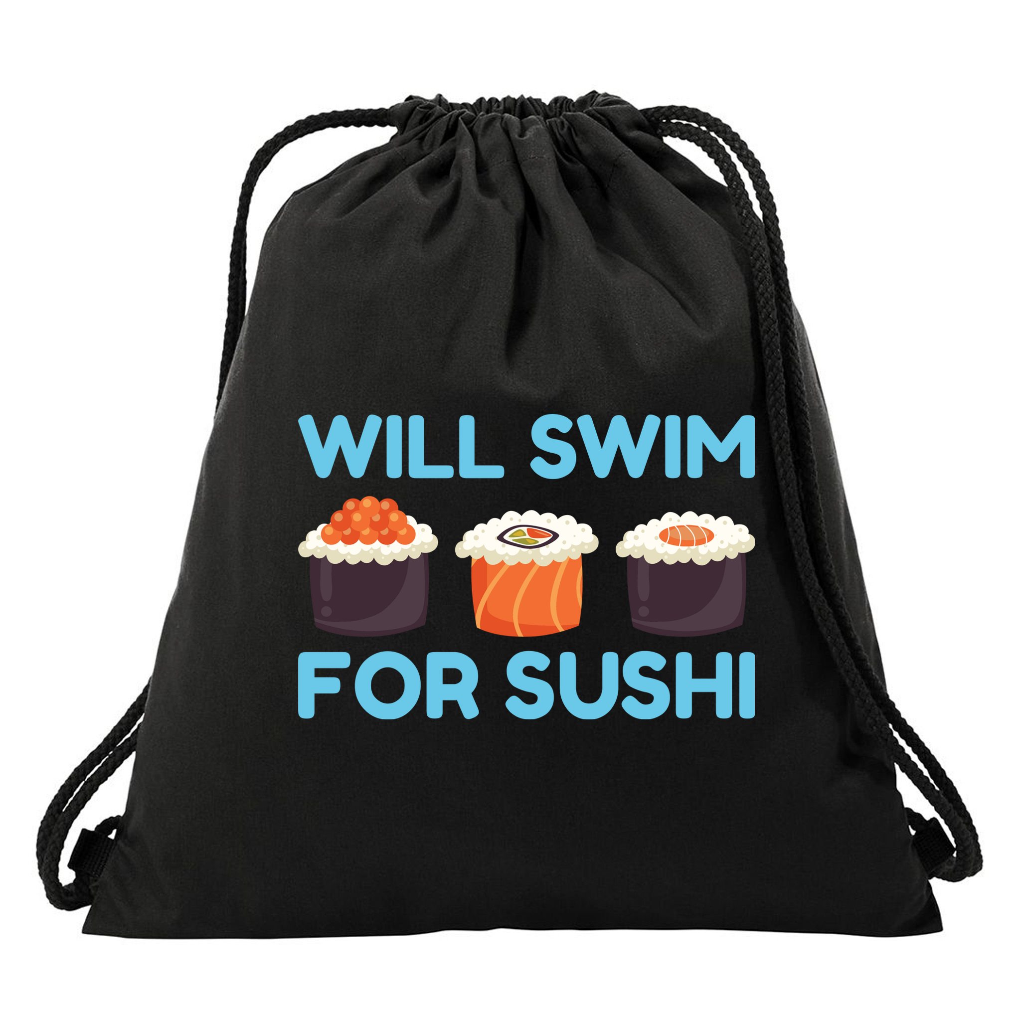 Funny Will Swim For Sushi Graphic Plus Size Shirt For Girl Boy Unisex Drawstring Bag