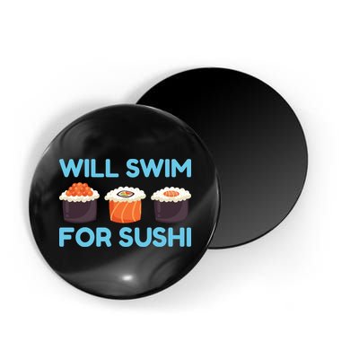 Funny Will Swim For Sushi Graphic Plus Size Shirt For Girl Boy Unisex Magnet