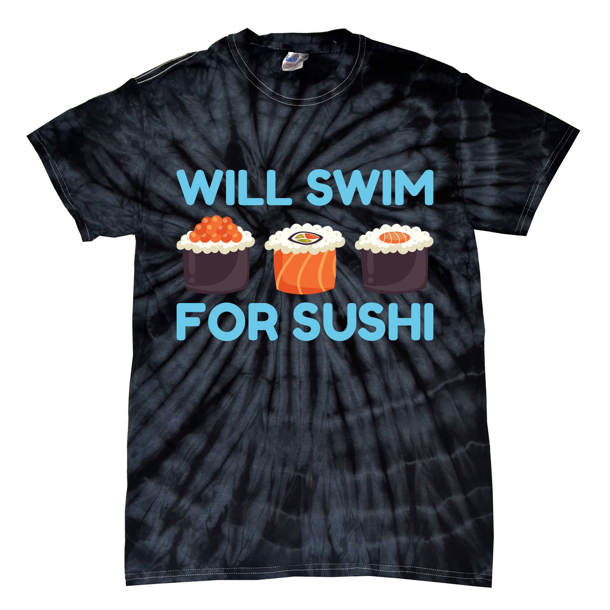 Funny Will Swim For Sushi Graphic Plus Size Shirt For Girl Boy Unisex Tie-Dye T-Shirt