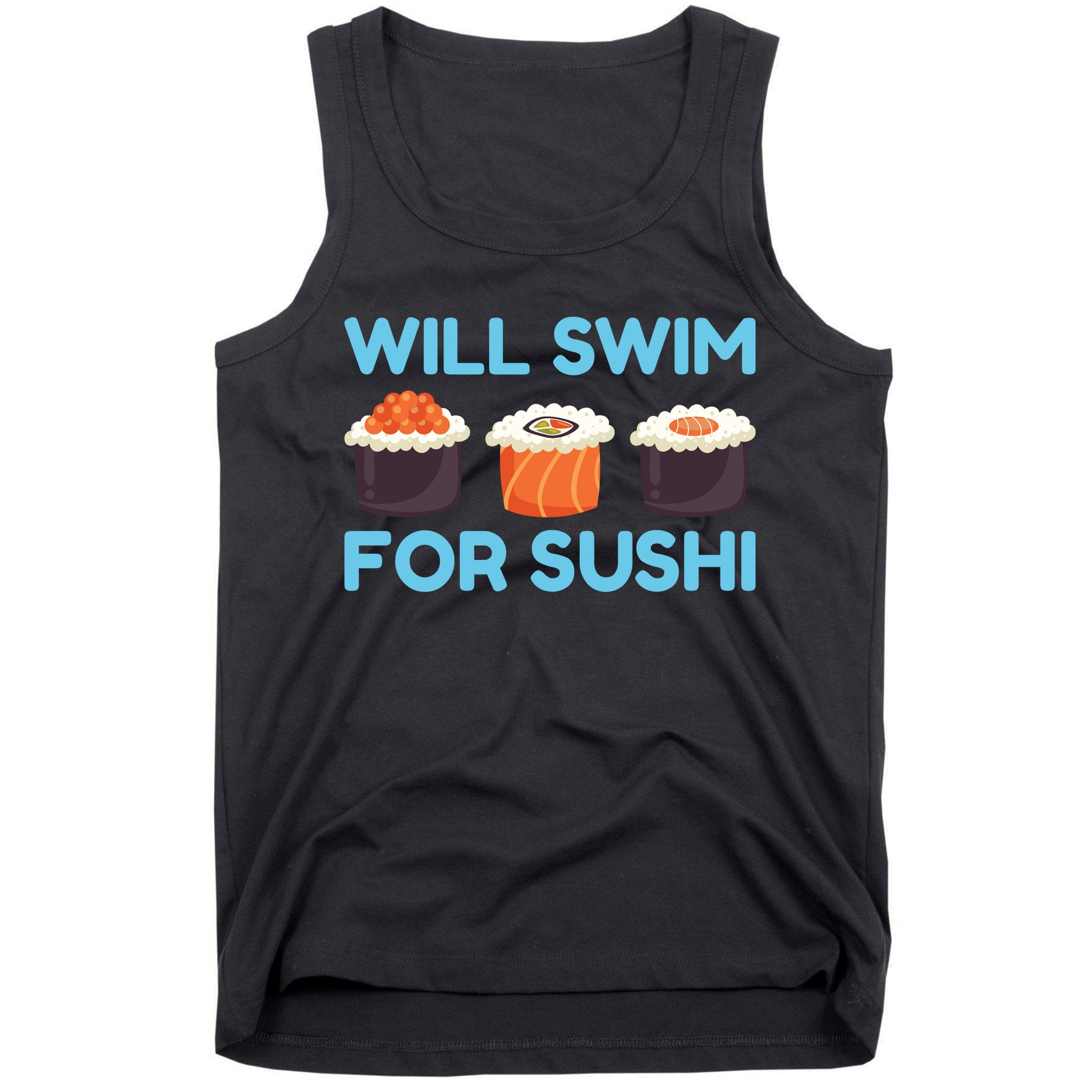 Funny Will Swim For Sushi Graphic Plus Size Shirt For Girl Boy Unisex Tank Top
